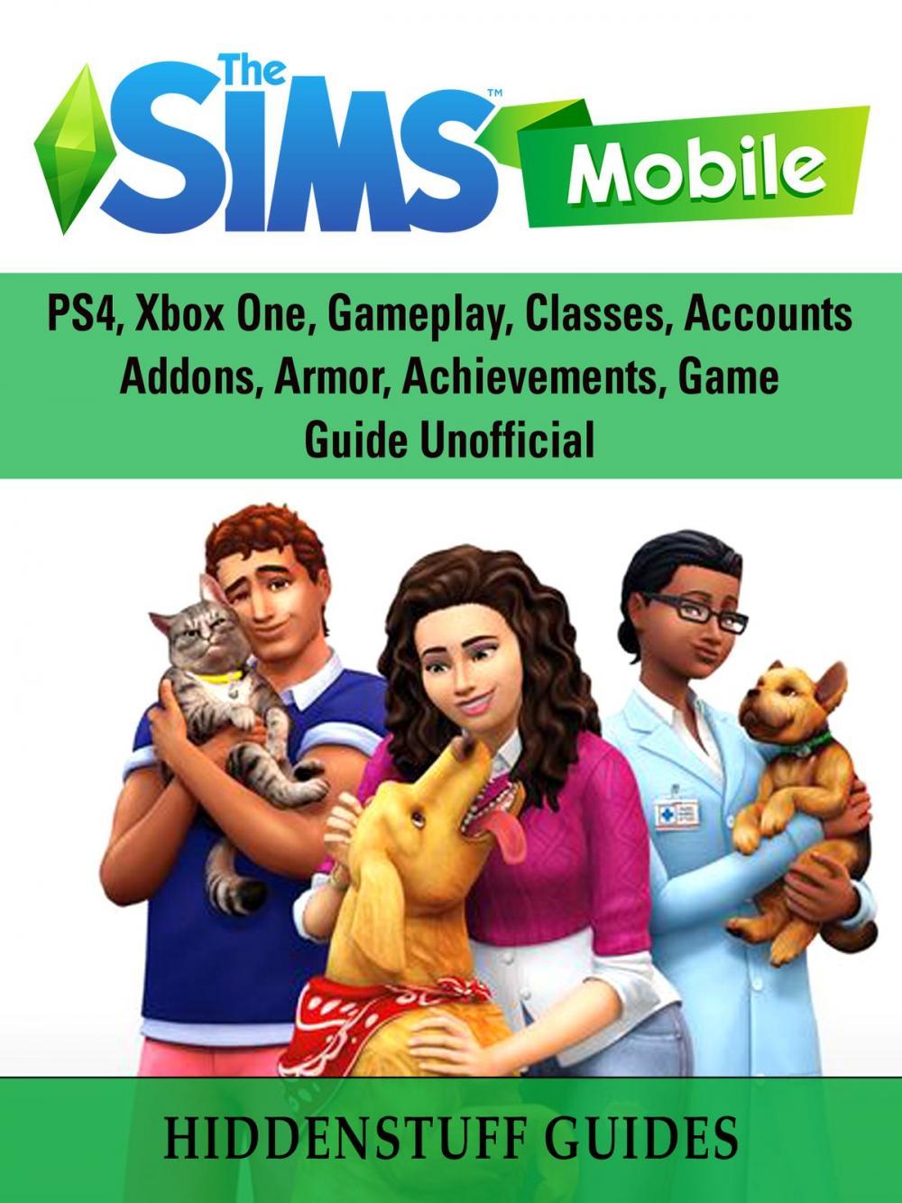 Big bigCover of The Sims Mobile, Cheats, Hacks, APK, MOD, APP, Strategy, Tips, Download, Game Guide Unofficial
