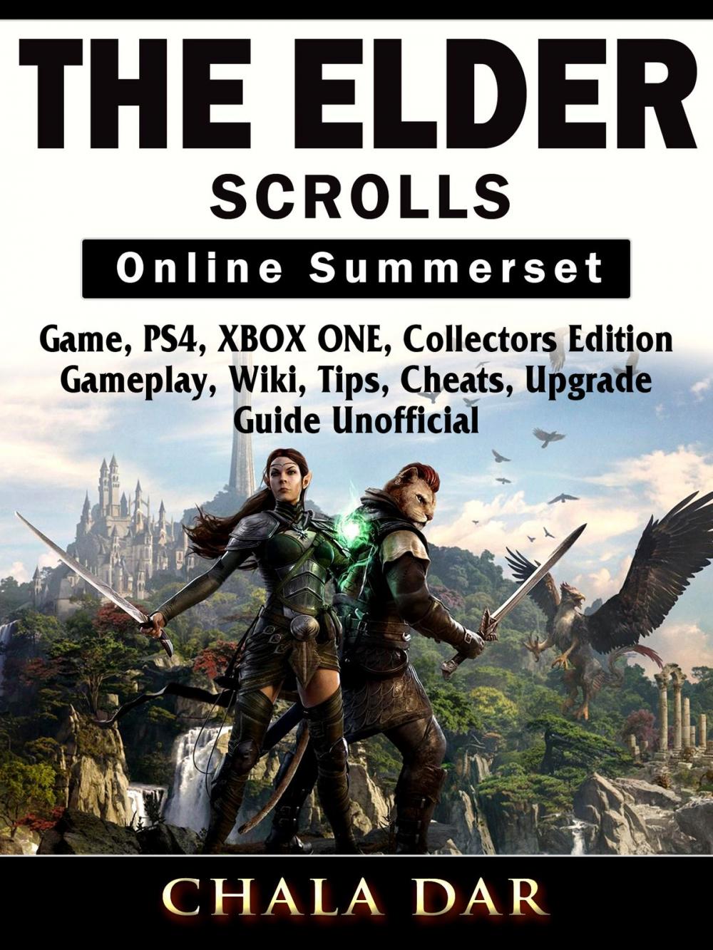 Big bigCover of The Elder Scrolls Online Summerset Game, PS4, XBOX ONE, Collectors Edition, Gameplay, Wiki, Tips, Cheats, Upgrade, Guide Unofficial