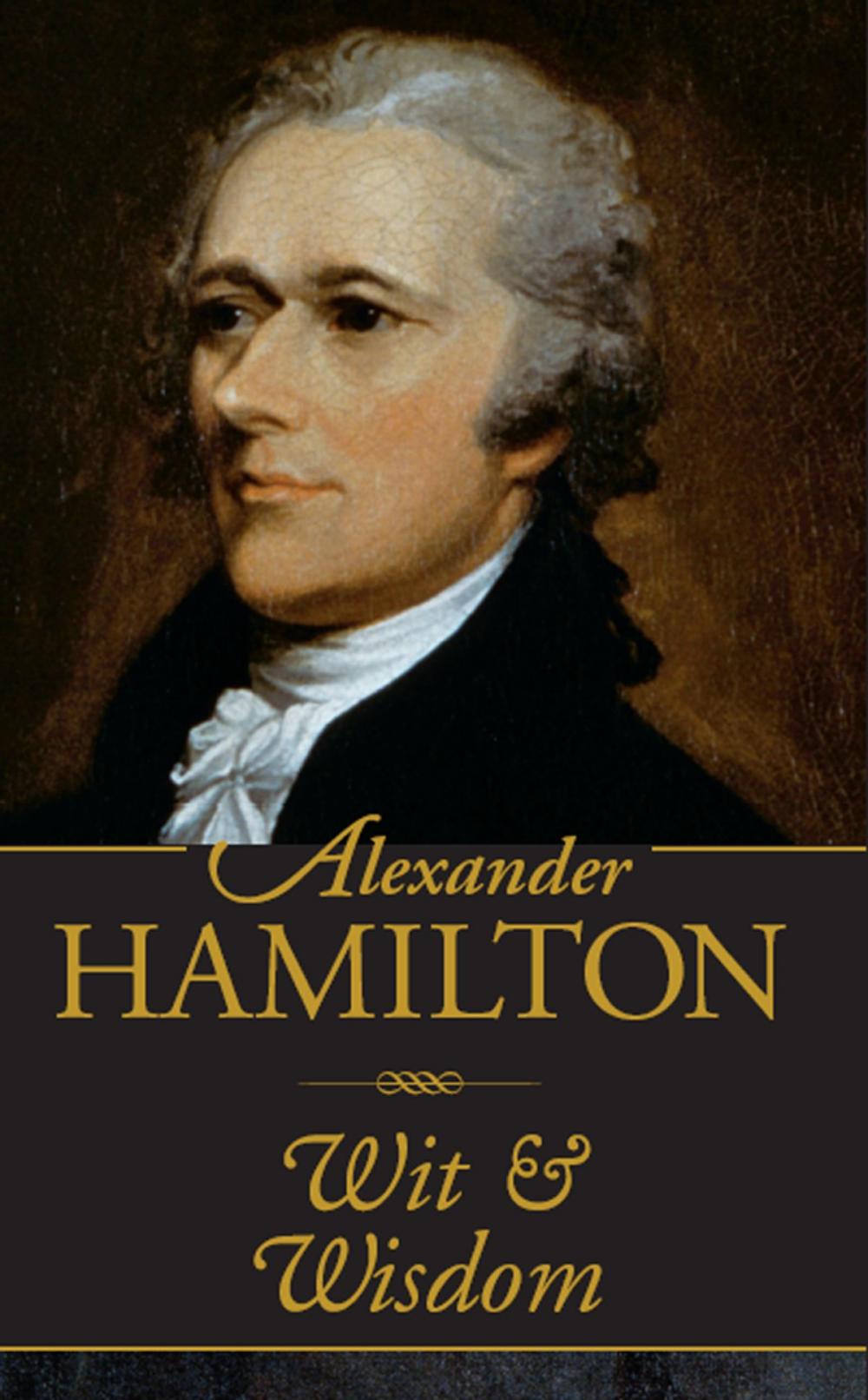 Big bigCover of Alexander Hamilton: Wit and Wisdom
