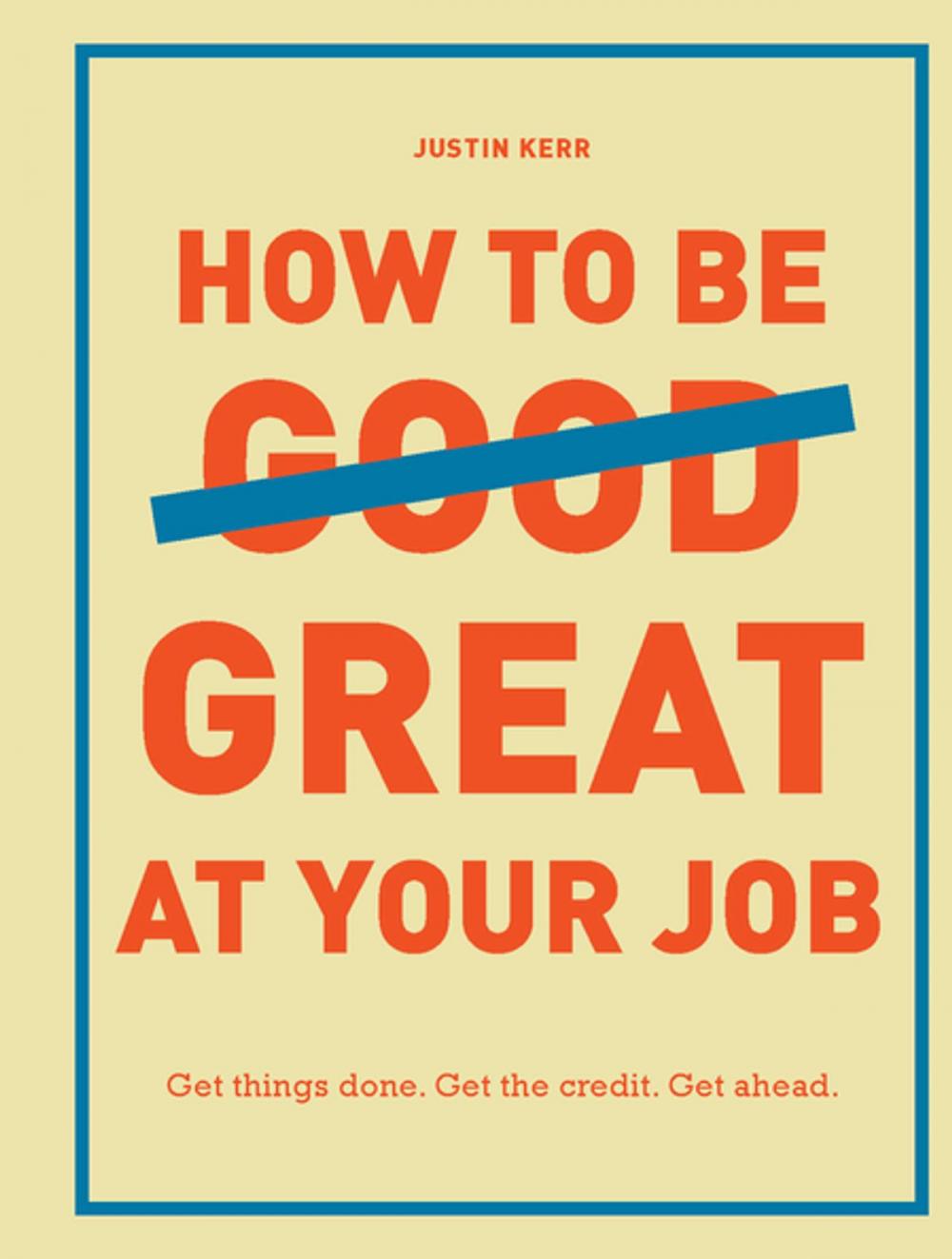 Big bigCover of How to Be Great at Your Job