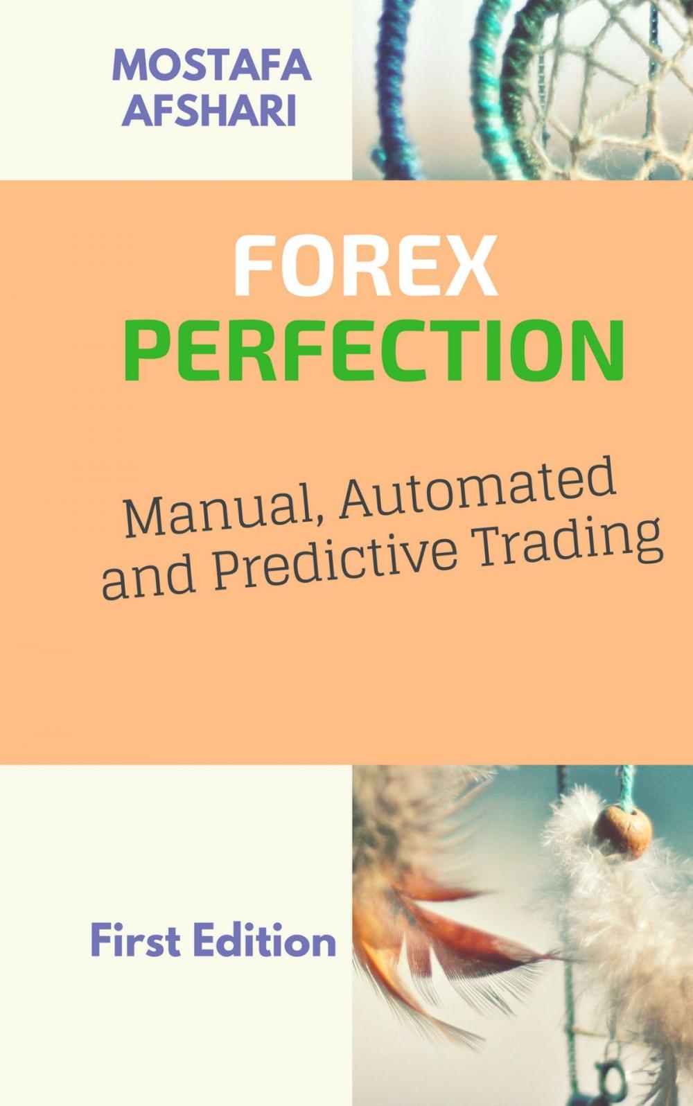 Big bigCover of FOREX Perfection In Manual, Automated And Predictive Trading