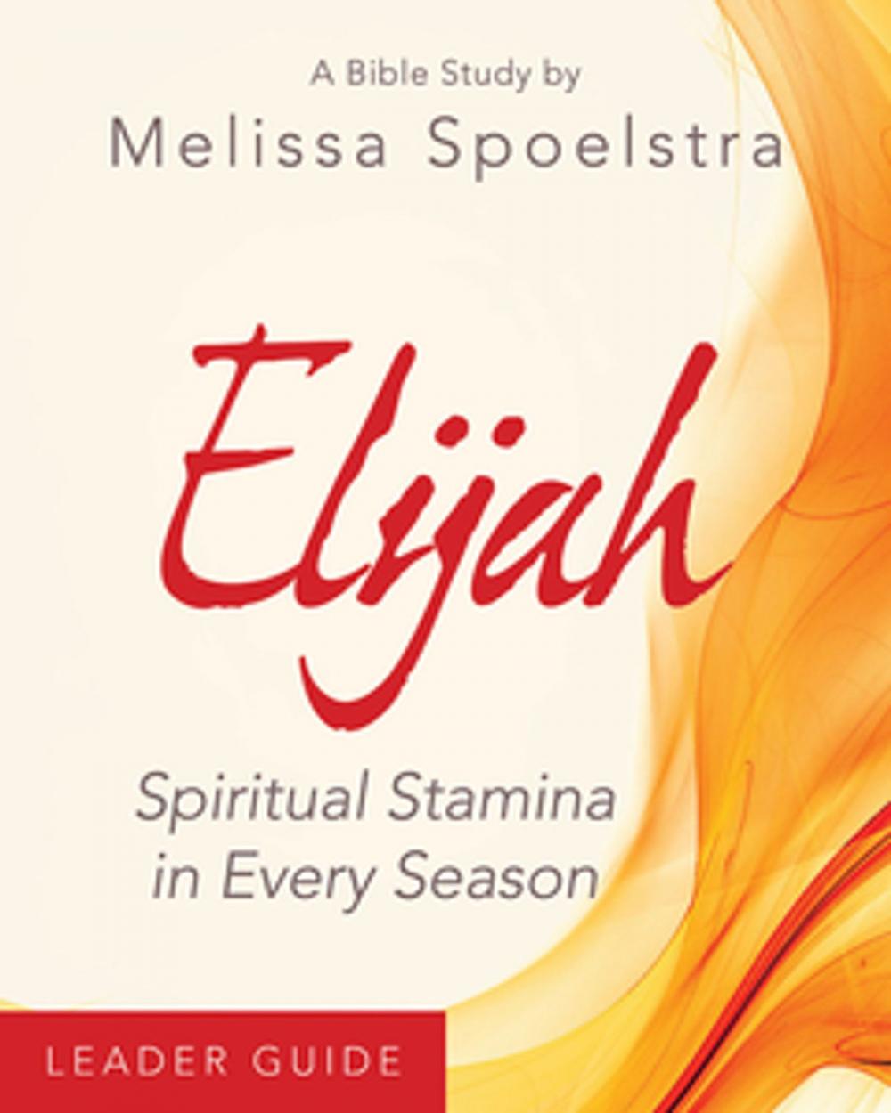 Big bigCover of Elijah - Women's Bible Study Leader Guide