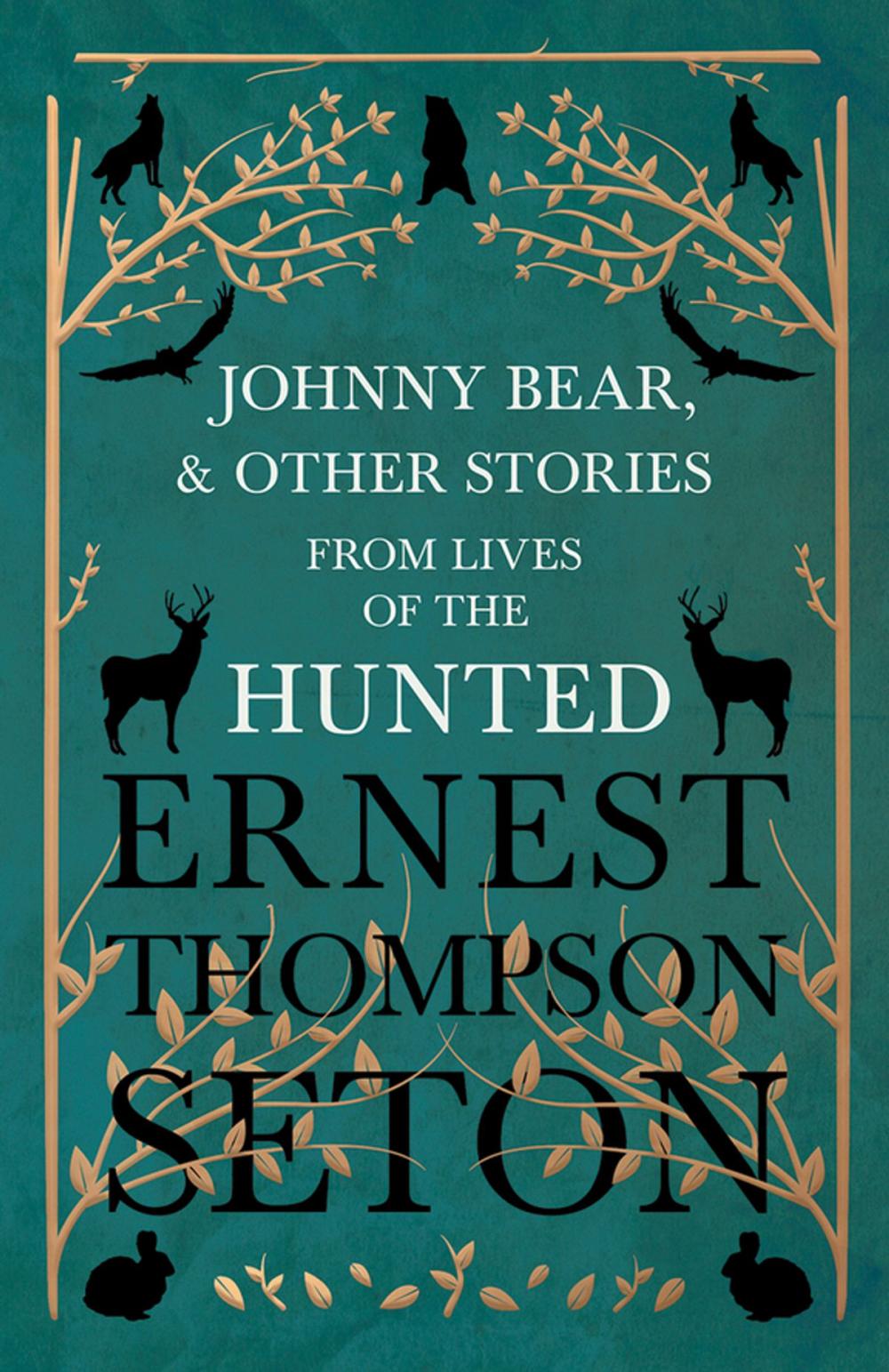 Big bigCover of Johnny Bear, and Other Stories from Lives of the Hunted