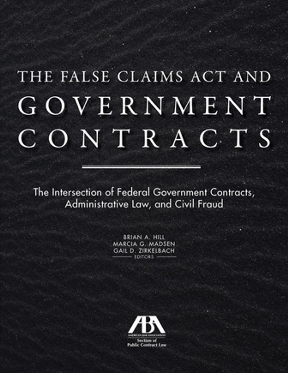 Big bigCover of The False Claims Act and Government Contracts