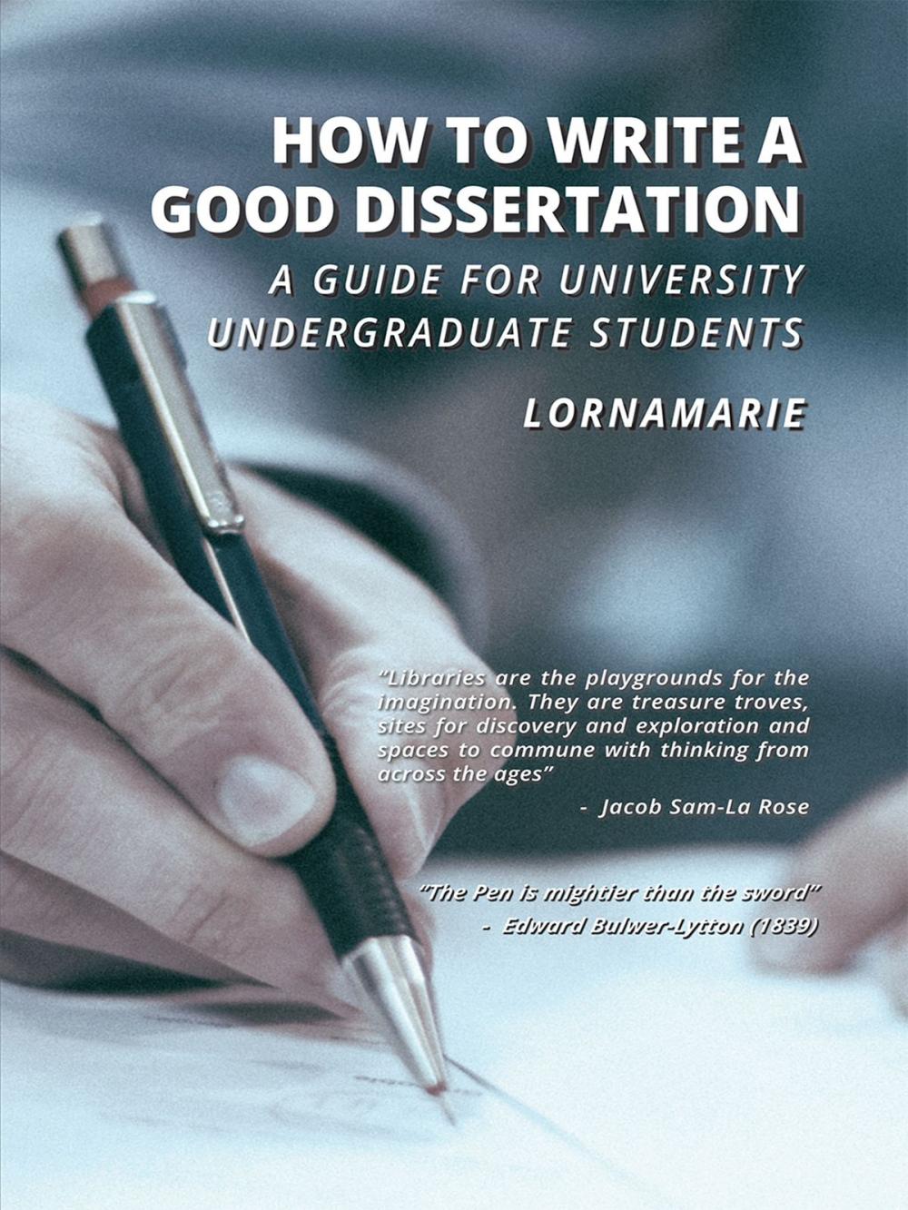 Big bigCover of How to Write a Good Dissertation A guide for University Undergraduate Students