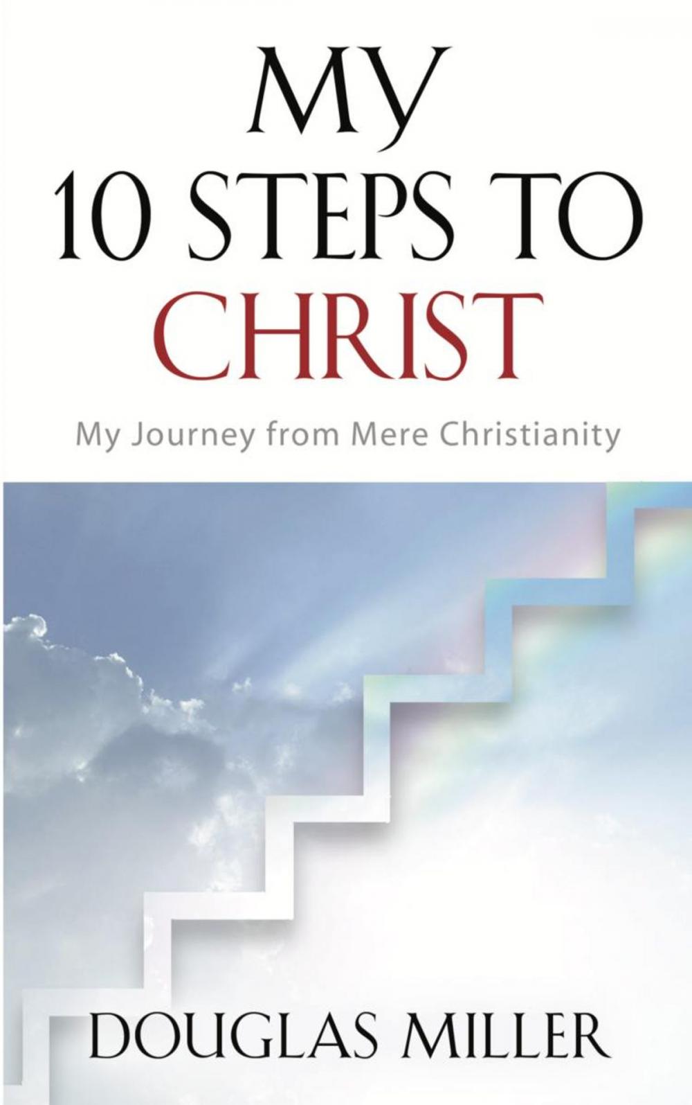 Big bigCover of My 10 Steps to Christ: My Journey from Mere Christianity