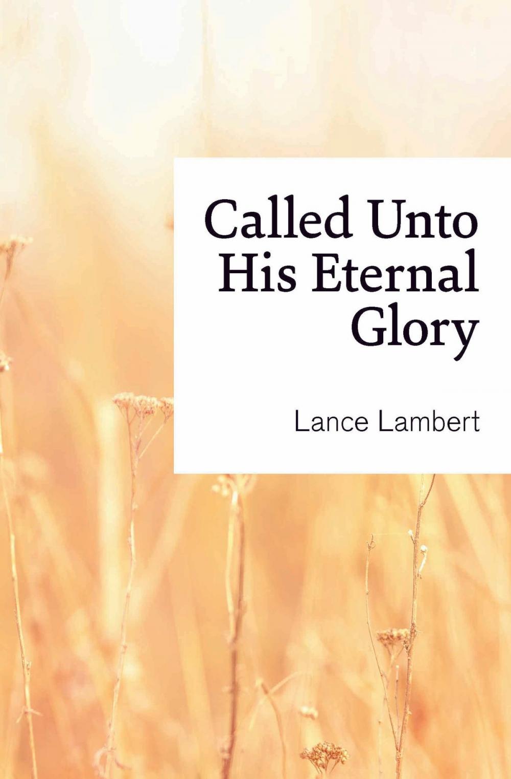 Big bigCover of Called Unto His Eternal Glory