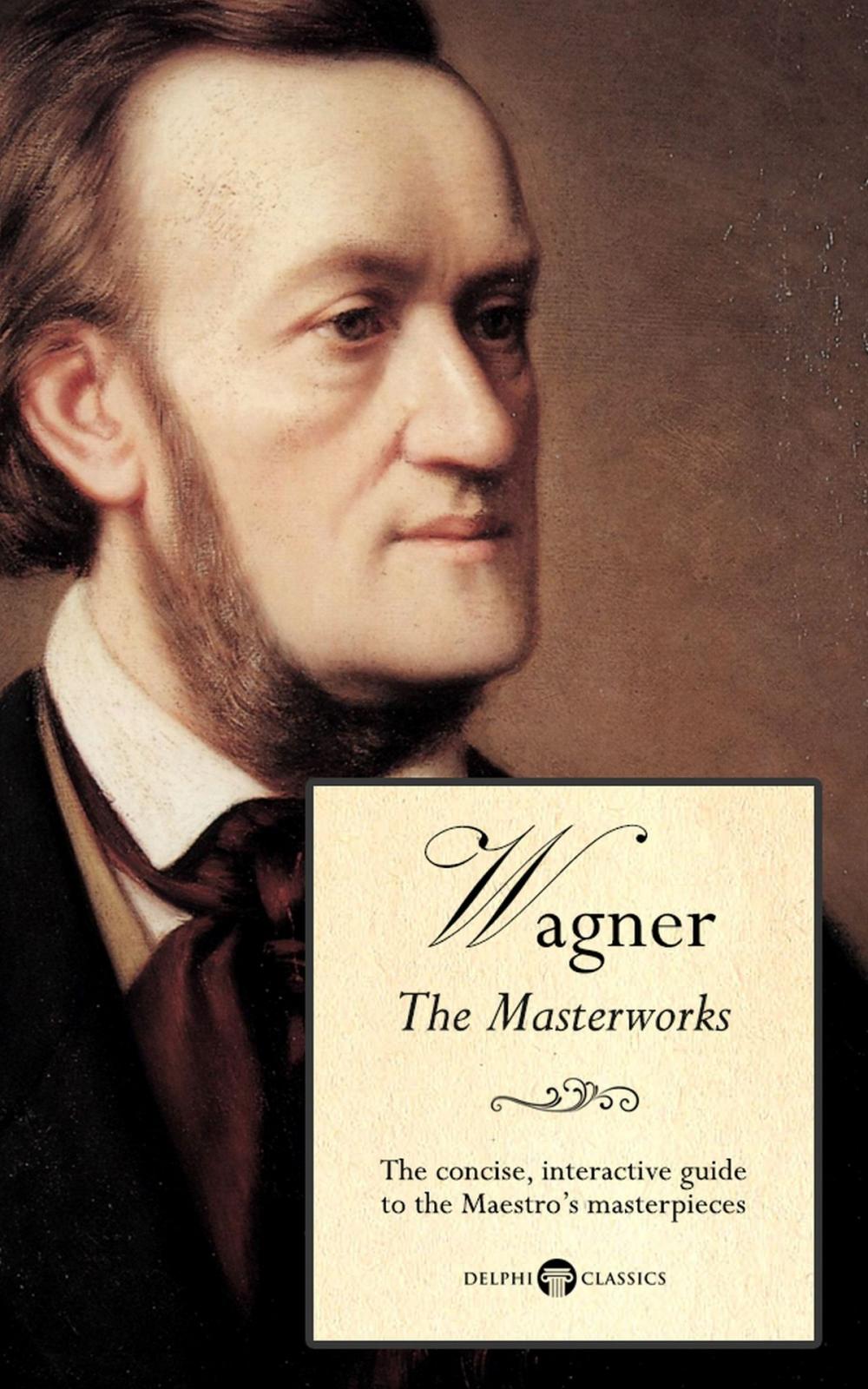 Big bigCover of Delphi Masterworks of Richard Wagner (Illustrated)