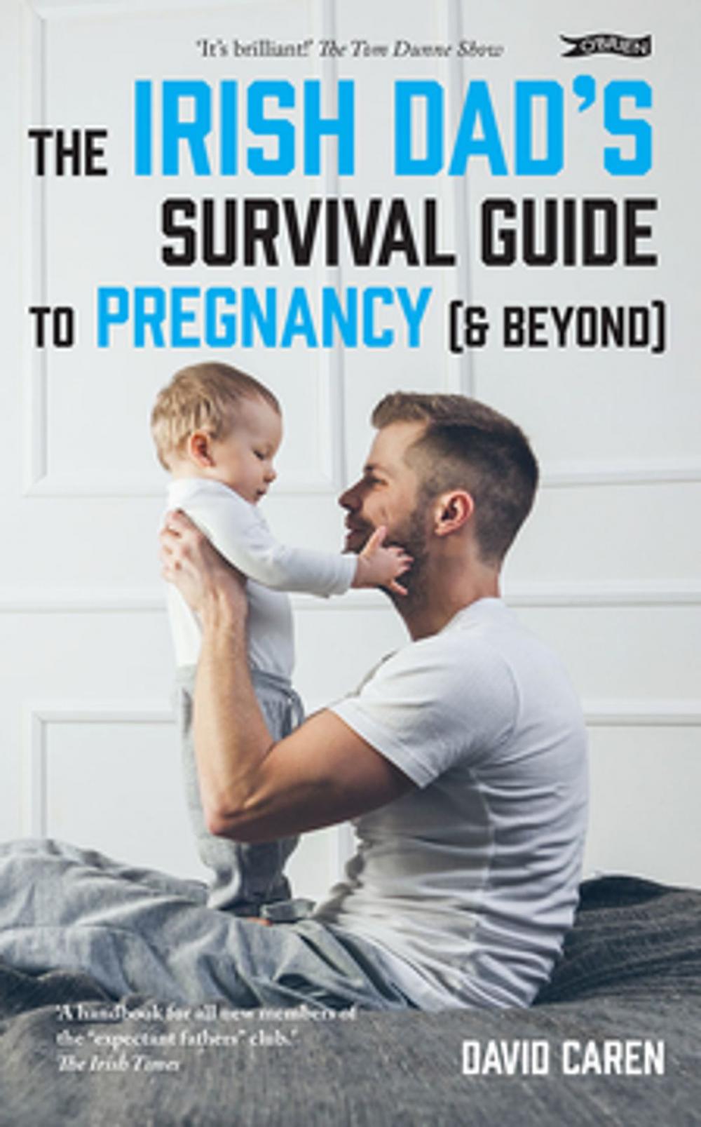 Big bigCover of The Irish Dad's Survival Guide to Pregnancy [& Beyond]