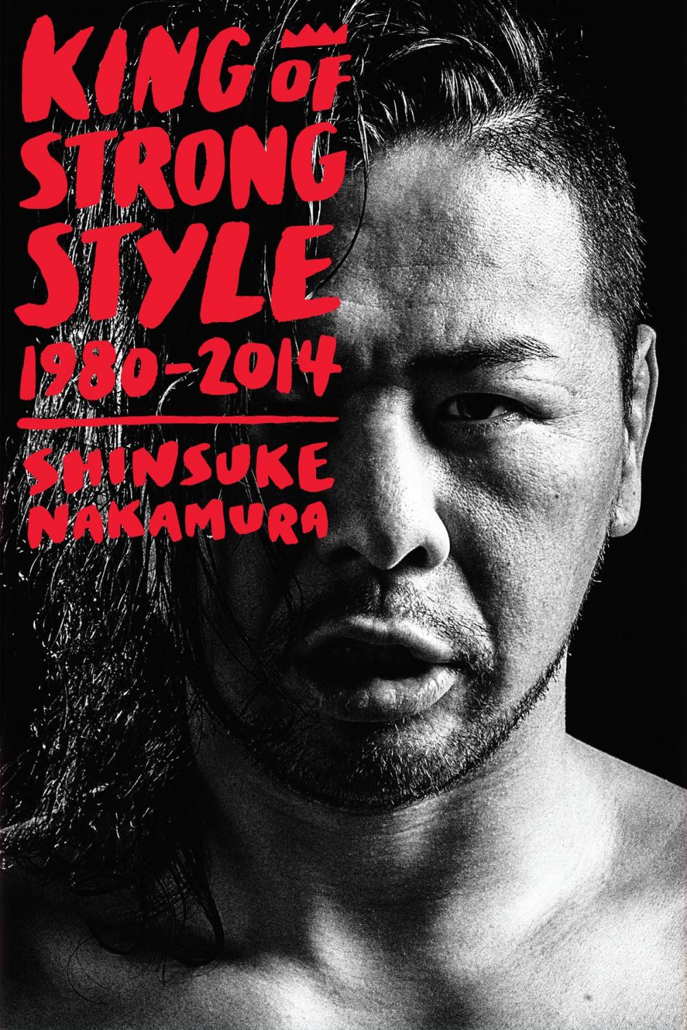 Big bigCover of King of Strong Style: 1980-2014
