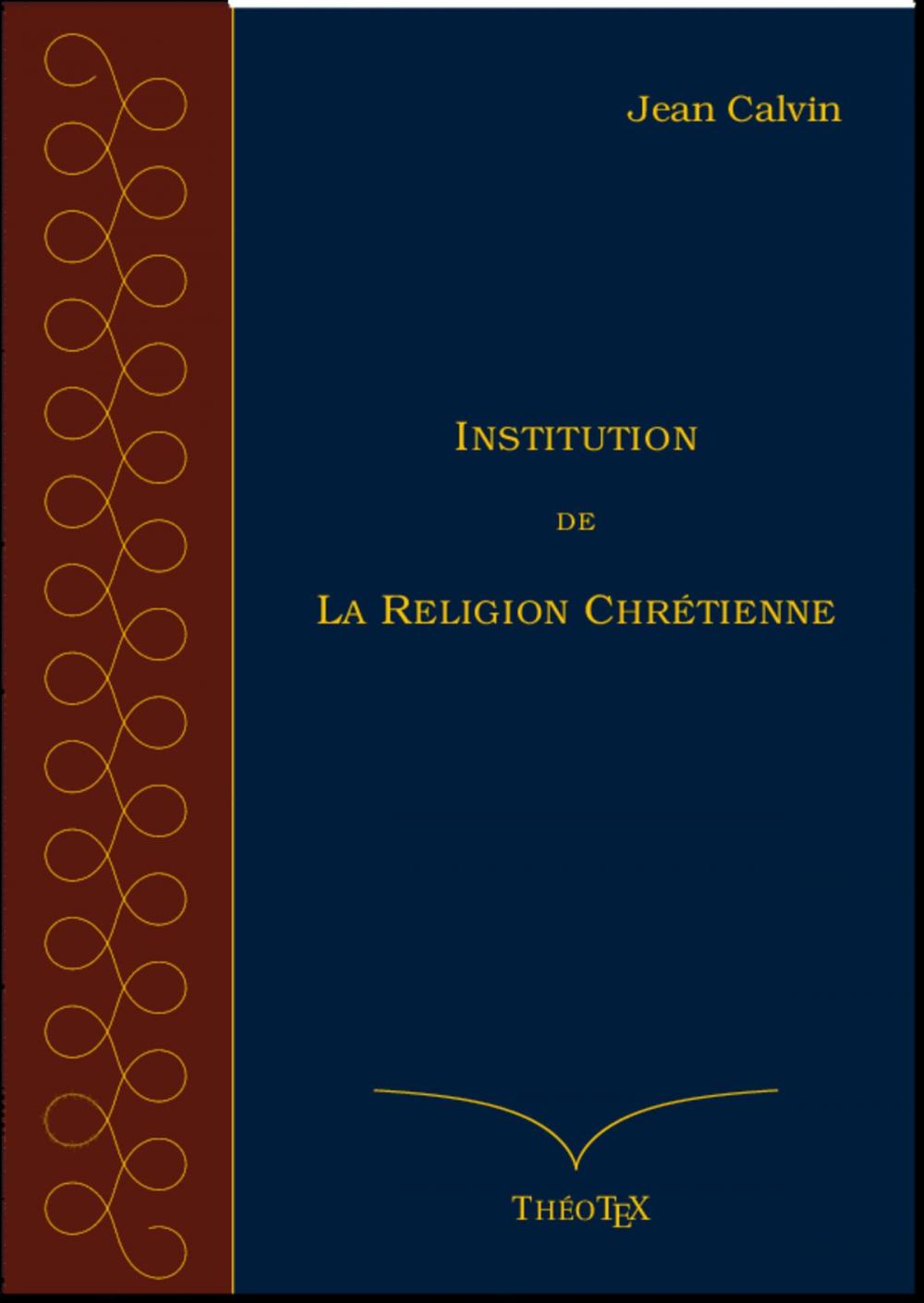 Big bigCover of Institution de la Religion Chrétienne