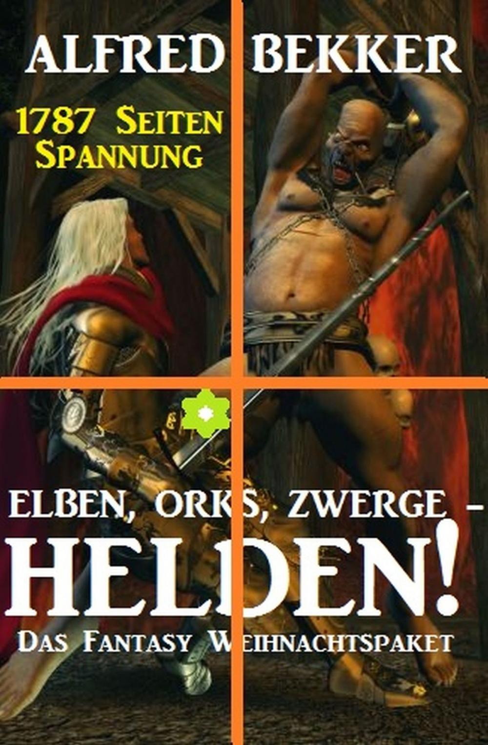 Big bigCover of Elben, Orks, Zwerge - Helden! Das Fantasy Weihnachtspaket: 1787 Seiten Spannung