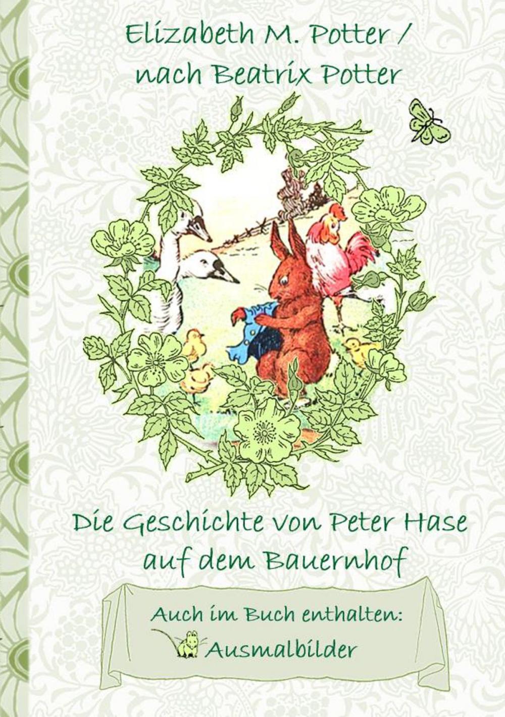 Big bigCover of Die Geschichte von Peter Hase auf dem Bauernhof (inklusive Ausmalbilder, deutsche Erstveröffentlichung! )