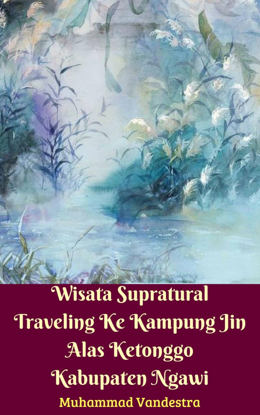 Big bigCover of Wisata Supratural Traveling Ke Kampung Jin Alas Ketonggo Kabupaten Ngawi