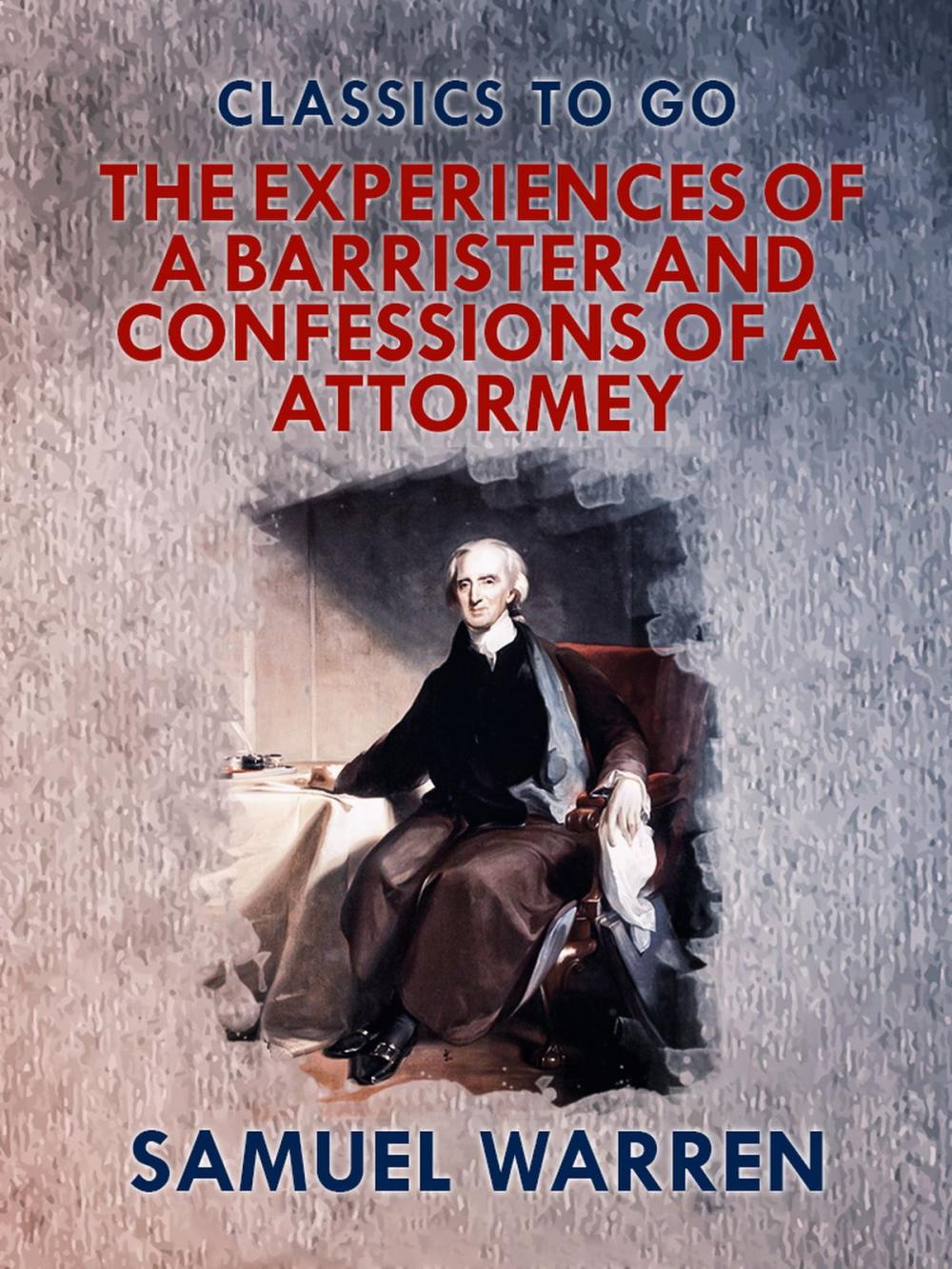 Big bigCover of The Experiences of a Barrister, and Confessions of an Attorney