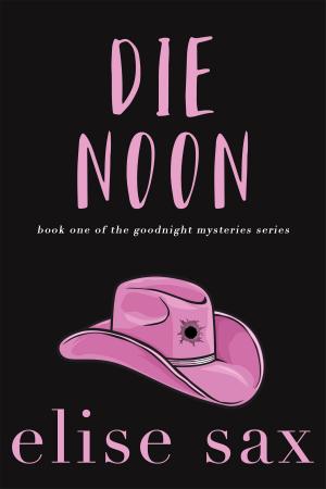 Cover of the book Die Noon by Leslie Ann Moore