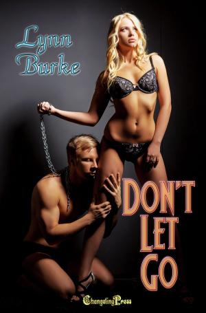 Cover of the book Don't Let Go by Marteeka Karland, Shara Azod