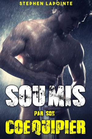 Cover of the book Soumis par son Coéquipier by Stephen Lapointe