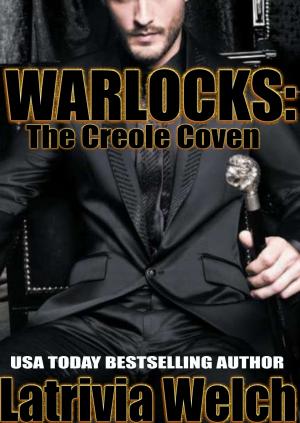 Cover of the book Warlocks: The Creole Coven by Latrivia Nelson