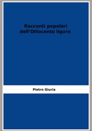 Book cover of Racconti popolari dell'Ottocento ligure (1850)