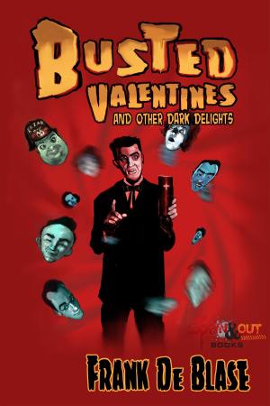Cover of the book Busted Valentines and Other Dark Delights by Matt Hilton
