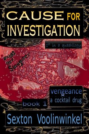 Cover of the book Cause For Investigation by Sexton Voolinwinkel