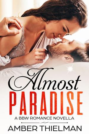 Book cover of Almost Paradise: A BBW Romance Novella