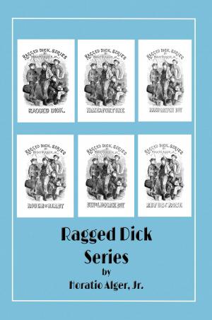 Cover of the book Ragged Dick Series (Illustrated) by Frederick S. Dellenbaugh