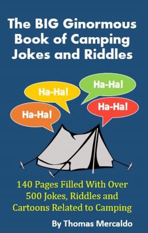 Book cover of The BIG Ginormous Book of Camping Jokes and Riddles