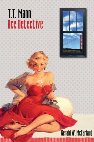 Cover of the book T.T. Mann, Ace Detective by Peter Rose