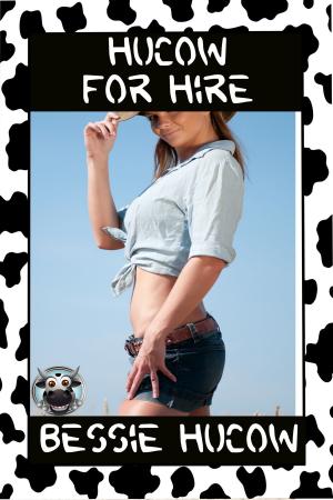 Cover of the book Hucow For Hire by Bessie Hucow