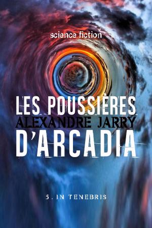 Cover of the book Les poussières d'Arcadia by T.J. Garrett