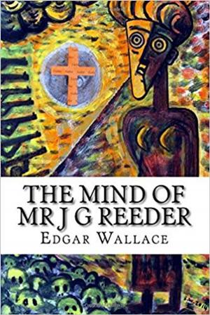 Cover of the book The Mind of Mr J G Reeder by Joseph Smith Fletcher