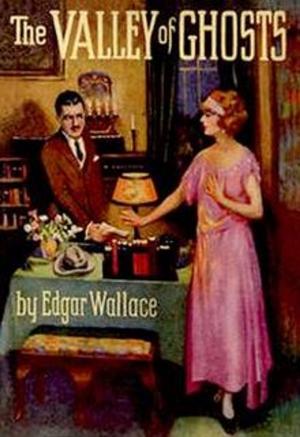 Cover of the book The Valley of Ghosts by Edgar Wallace