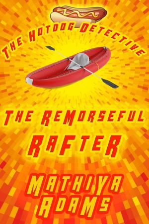 Cover of the book The Remorseful Rafter by Tara Maya