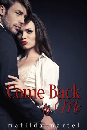 Cover of the book Come Back to Me by Sohan Kumar