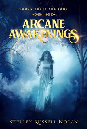 Cover of the book Arcane Awakenings Books Three and Four by Jessica Werner