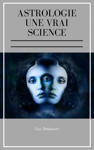 bigCover of the book Astrologie Une Vrai Science by 