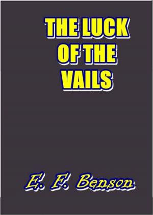 Cover of the book The Luck of the Vails by John Bloundelle-Burton