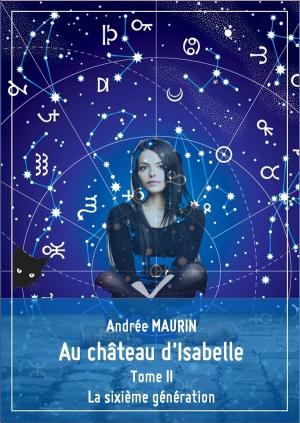 Cover of the book Au CHATEAU d'ISABELLE, TOME II by Avril Osborne