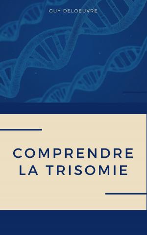 Cover of Comprendre la Trisomie