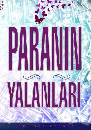Cover of the book Paranin Yalanlari by Dr. Lisa Cooney