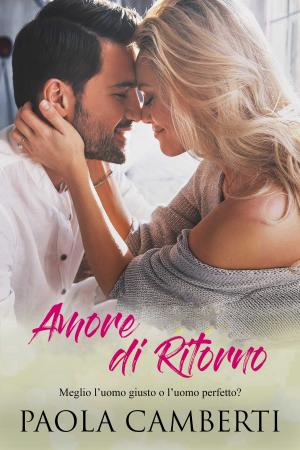 Cover of the book Amore di ritorno by Paola Camberti