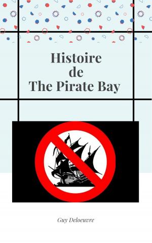 Cover of the book Histoire de The Pirate Bay by Guy Deloeuvre