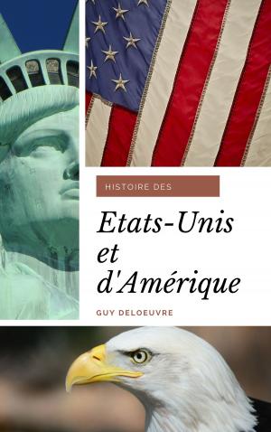 Cover of the book Histoire des États-Unis et d’Amérique by Guy de Maupassant