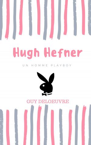 Cover of the book Hugh Hefner by Guy Deloeuvre