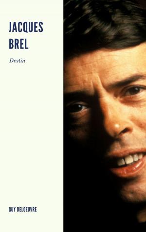 Cover of the book Jacques Brel by Guy Deloeuvre
