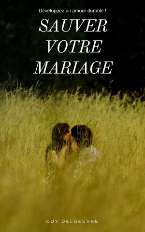 Cover of the book SAUVER VOTRE MARIAGE by Guy de Maupassant