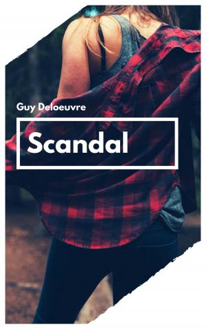 Cover of the book Scandal by Guy Deloeuvre