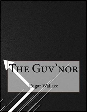 Cover of the book The Guv'nor by Edgar Wallace